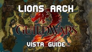 Guild Wars 2  Complete Lions Arch Vista Guide [upl. by Comfort]