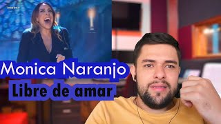 Reacciono a MONICA NARANJO  LIBRE DE AMAR  Análisis [upl. by Lorri]