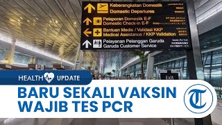 Peraturan Baru Naik Pesawat di Jawa Bali Vaksin Lengkap Antigen Baru Sekali Vaksin Wajib PCR [upl. by Etyam]