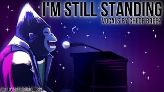 Im Still Standing Sing  Female Ver  Cover by Chloe [upl. by Enomahs]