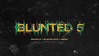 Bruno LC Blunted Vato Mesita  BLUNTED 5 [upl. by Bluh280]