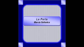 quotLa Perlaquot Marcia Sinfonica  G Minafra [upl. by Holmann516]