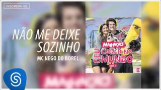 Mc Nego do Borel  Não Me Deixe Sozinho Malhação  Seu Lugar no Mundo  Vol 1 Áudio Oficial [upl. by Honna]