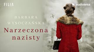 Barbara Wysoczańska quotNarzeczona nazistyquot  audiobook [upl. by Allistir869]