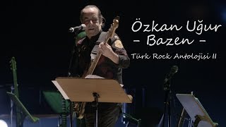 Özkan Uğur  Bazen [upl. by Ainnek]