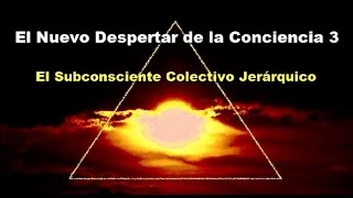 El Nuevo Despertar de la Conciencia 36 Subconsciente y Jerarquias [upl. by Konstanze662]