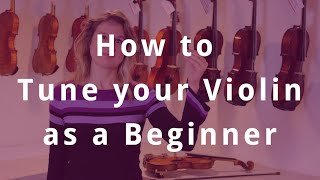 How to Tune your Violin as a Beginner Violinist [upl. by Anhsirk]