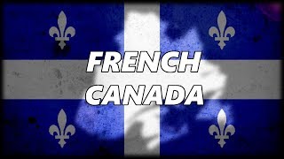 The Evolution of French Canada and why they still Refuse to Speak English [upl. by Konstantin779]