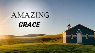 Amazing grace  best version  with lyrics original [upl. by Hildy510]