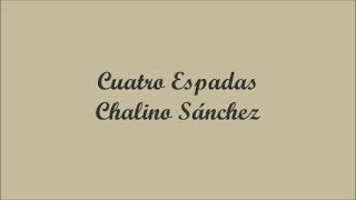 Cuatro Espadas Four Swords  Chalino Sánchez Letra  Lyrics [upl. by Sib617]