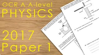 OCR A 2017 Paper 1  Alevel Physics Past Paper  H55601 [upl. by Lerak137]