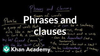 Phrases and clauses  Syntax  Khan Academy [upl. by Geiger236]