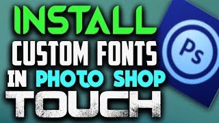 How to Install Custom Fonts To Photoshop Touch [upl. by Tnayrb]