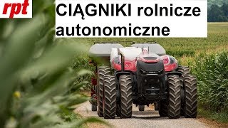 Ciągniki rolnicze autonomiczne [upl. by Eceertal]