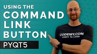 Using The Command Link Button  PyQt5 GUI Thursdays 16 [upl. by Pasia930]