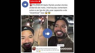 HYTALO SANTOS ESTÃ SENDO CRITICADO APÃ“S POSTAR VÃDEO ANDANDO DE MOTO SEM CAPACETE hytalosantos [upl. by Doykos954]