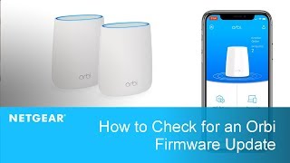 How to Check for Orbi Firmware Update Using the Orbi App [upl. by Rezal100]