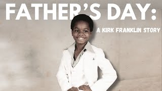 Fathers Day A Kirk Franklin Story [upl. by Worthy]