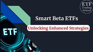 Smart Beta ETFs  Unlocking Enhanced Strategies [upl. by Welsh]