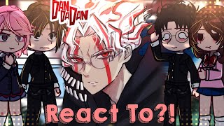 DANDADAN React To OKARUNKEN TAKAKURA   DDDGCRV \\Dandadan React To [upl. by Gefen]