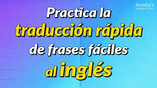 Practica la traducción rápida de frases fáciles al inglés [upl. by Bittner]