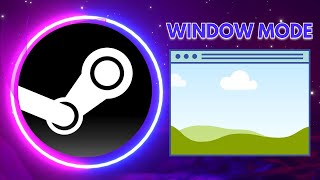 How to start Steam Games in Windowed Mode [upl. by Beffrey244]