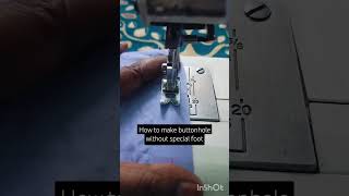 Buttonhole kaaj foot Usha janome sewing machine kajstitch ushajanome buttonhole zigzag [upl. by Atal]