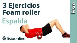 Los 3 mejores ejercicios con FOAM ROLLER para tu ESPALDA [upl. by Margaretha885]