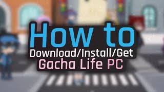 How to downloadinstallget Gacha Life PC [upl. by Aldric321]