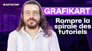 Grafikart  Rompre la spirale des tutoriels [upl. by Yssep457]