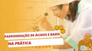 PADRONIZAÇÃO DE ÁCIDOS E BASES NA PRÁTICA [upl. by Aettam965]