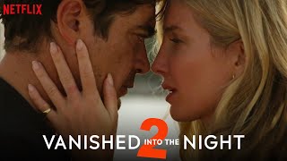 Vanished Into the Night 2 HD  Netflix  Riccardo Scamarcio Annabelle Wallis Massimiliano Gallo [upl. by Nelehyram731]