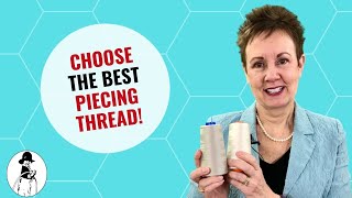 What is the Best Thread for Piecing Your Quilt [upl. by Eloc449]