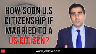 How Soon Can You Apply for Citizenship if Married to a US Citizen [upl. by Princess]