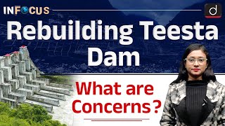 Rebuilding Teesta Dam Concerns and Challenges  InFocus  Drishti IAS English [upl. by Enileuqkcaj355]