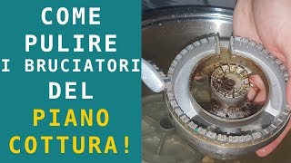 COME PULIRE I BRUCIATORI DEL PIANO COTTURA VELOCEMENTE  FoodVlogger [upl. by Nnylylloh]