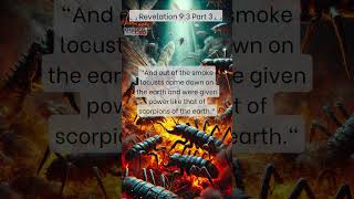 Revelation 93 – Locusts of the Apocalypse with Scorpion Stings [upl. by Ecnarwal]