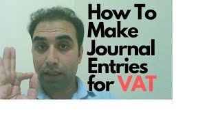 How to Make Journal Entries for VAT Double Entry for VAT Explained  VAT Entries [upl. by Pruter]