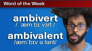 ambivalent ambivert  Word of the Week 8 [upl. by Anastasia163]