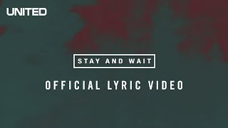 Stay and Wait Lyric Video  Hillsong UNITED [upl. by Ayanad]