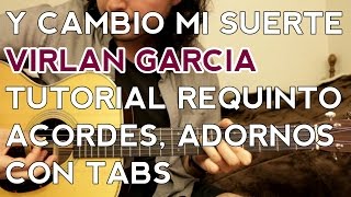 Y Cambio Mi Suerte  Virlan Garcia  Tutorial  Requinto  Acordes  Guitarra [upl. by Cyb830]