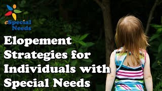 Elopement Prevention Strategies for Individuals with Special Needs [upl. by Rodolph]