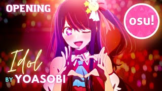 Osu  Oshi no Ko Opening  quotIdolquot by YOASOBI [upl. by Adyan]