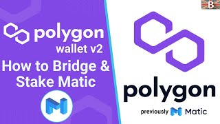 Polygon Wallet v2 How to Bridge amp Stake MATIC Tokens [upl. by Dloreg]