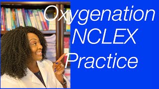 Oxygenation NCLEX Practice [upl. by Ydnab]