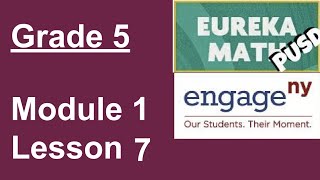 Eureka Math Grade 5 Module 1 Lesson 7 [upl. by Irrok]