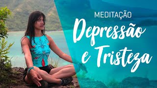 Meditação para ajudar Depressão e Tristeza [upl. by Akkeber284]