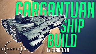 GARGANTUAN Ship Build In Starfield [upl. by Leidag]