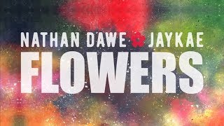 Nathan Dawe  Flowers feat Jaykae Official Lyric Video [upl. by Enileuqkcaj]