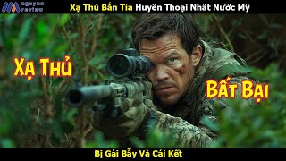 Review Phim Xạ Thủ Bắn Tỉa Huyền Thoại Nhất Nước Mỹ Bị Gài Bẫy Và Cái Kết [upl. by Kuebbing]